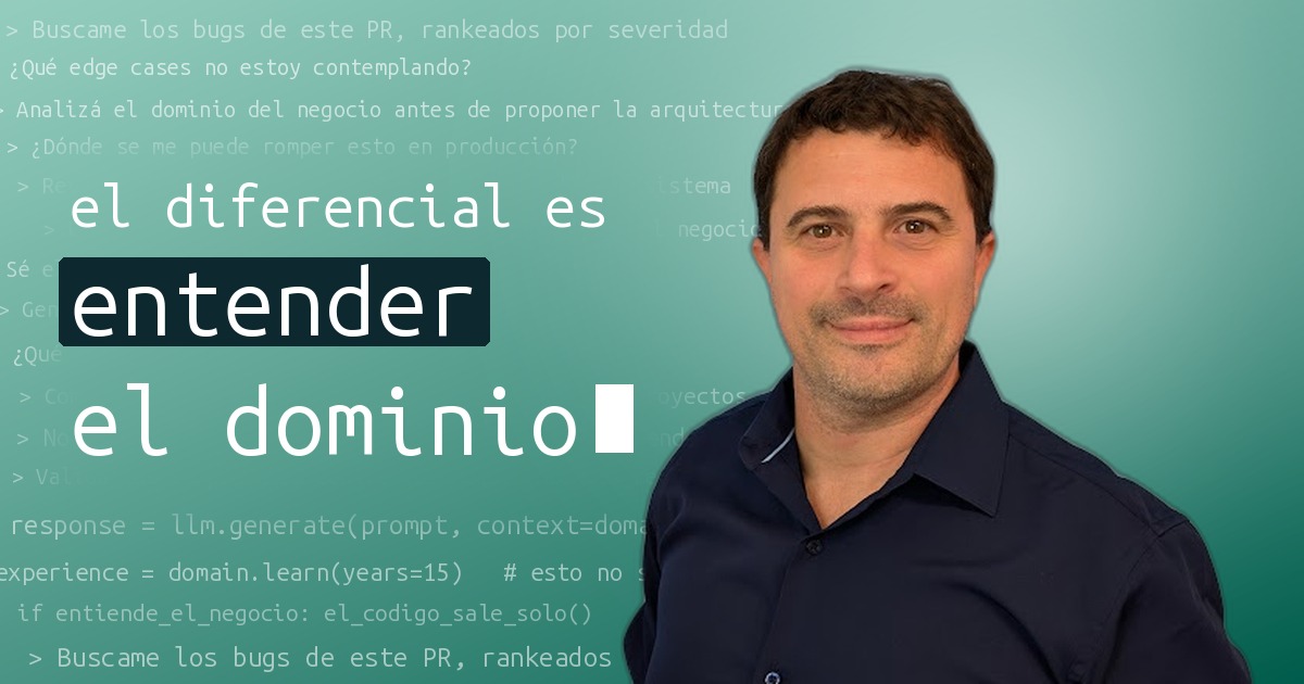 En la era del código barato, el diferencial es entender el dominio 
<span class="bsf-rt-reading-time"><span class="bsf-rt-display-label" prefix="Tiempo de Lectura"></span> <span class="bsf-rt-display-time" reading_time="2"></span> <span class="bsf-rt-display-postfix" postfix="minutos"></span></span>